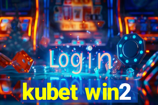 kubet win2