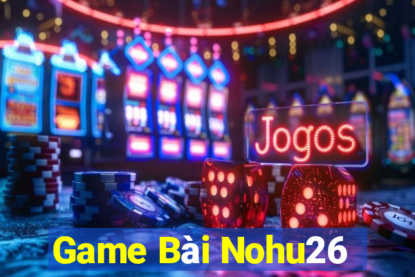 Game Bài Nohu26