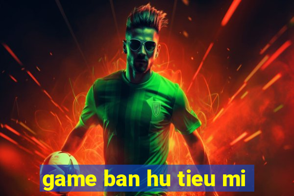 game ban hu tieu mi