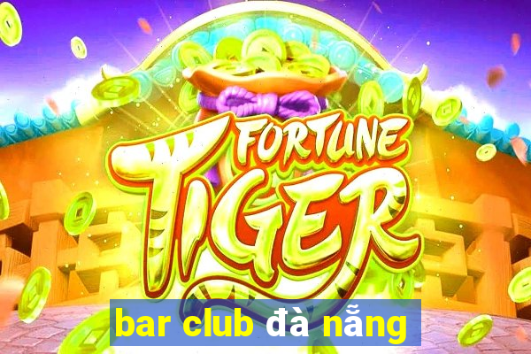 bar club đà nẵng