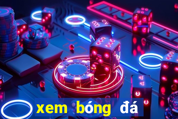 xem bóng đá trực tiếp việt nam gặp thái lan