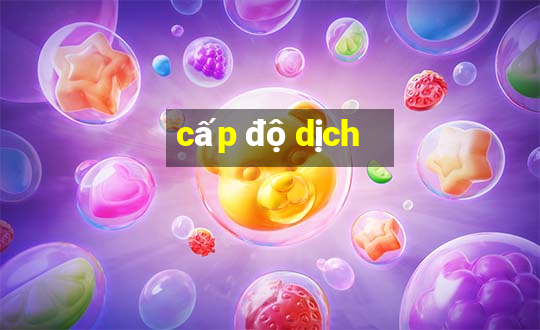 cấp độ dịch