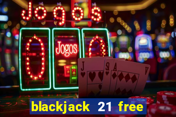 blackjack 21 free online game