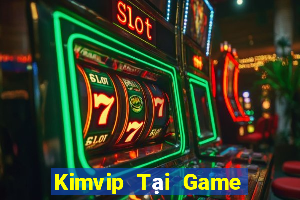 Kimvip Tại Game Bài B52 Đổi Thưởng