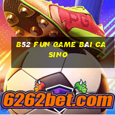 B52 Fun Game Bài Casino