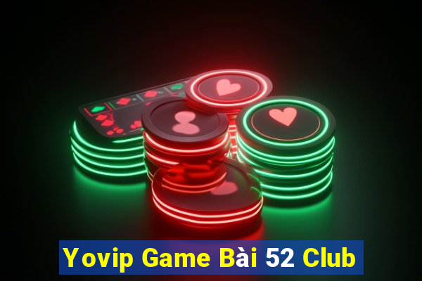 Yovip Game Bài 52 Club