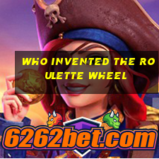 who invented the roulette wheel