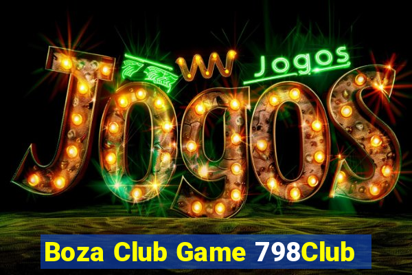 Boza Club Game 798Club