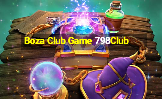 Boza Club Game 798Club