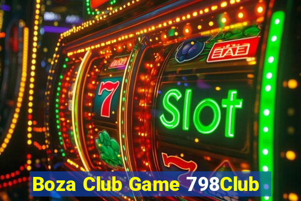 Boza Club Game 798Club