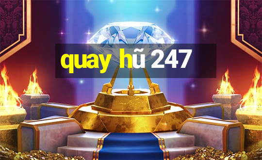 quay hũ 247