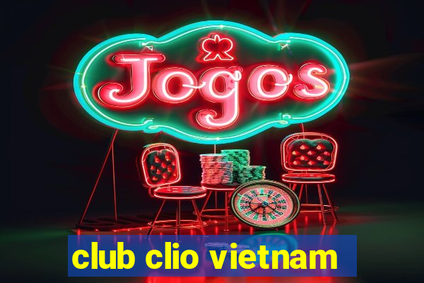 club clio vietnam