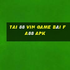 Tai 88 Vin Game Bài Fa88 Apk