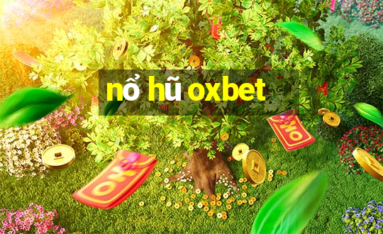 nổ hũ oxbet