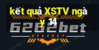 kết quả XSTV ngày 14