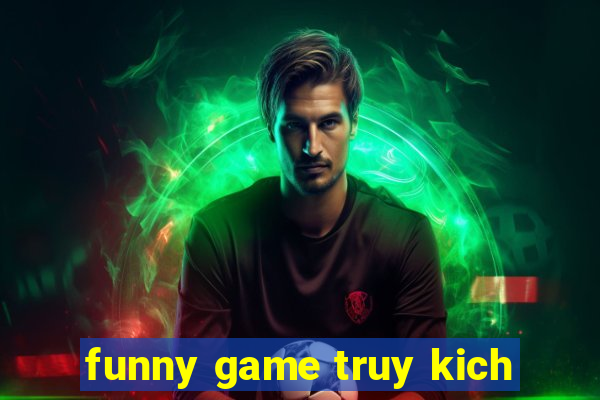 funny game truy kich