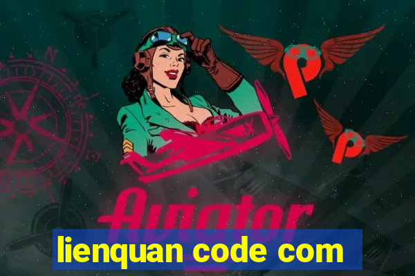 lienquan code com