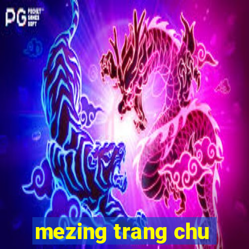 mezing trang chu