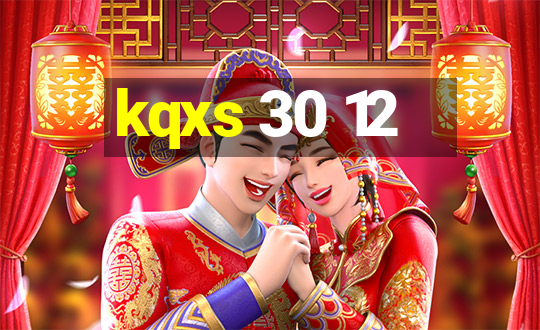 kqxs 30 12