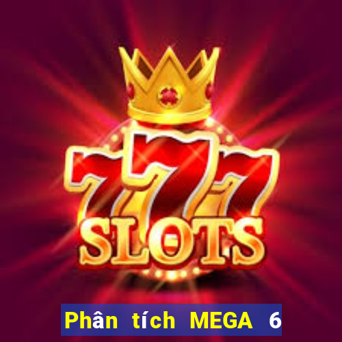 Phân tích MEGA 6 45 ngày 29