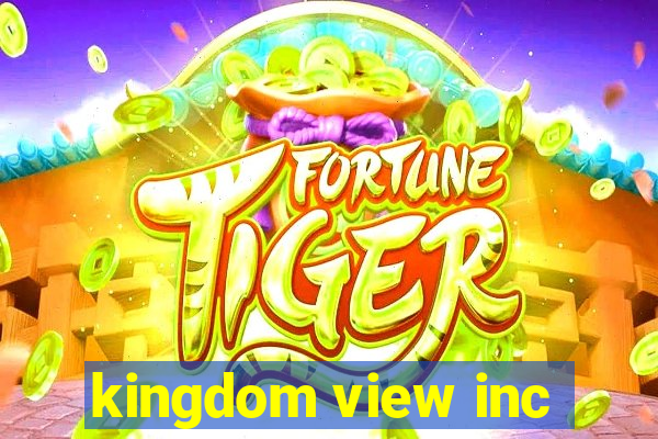 kingdom view inc