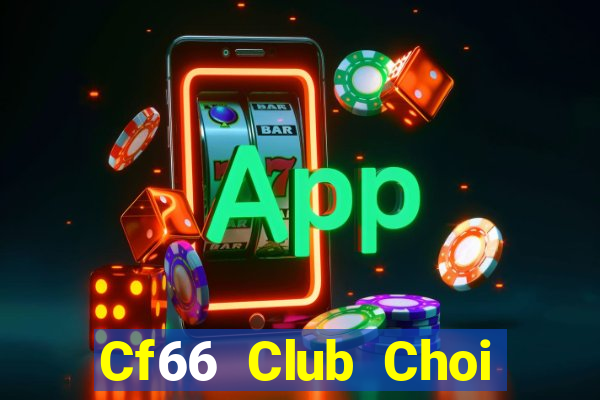 Cf66 Club Choi Game Đánh Bài