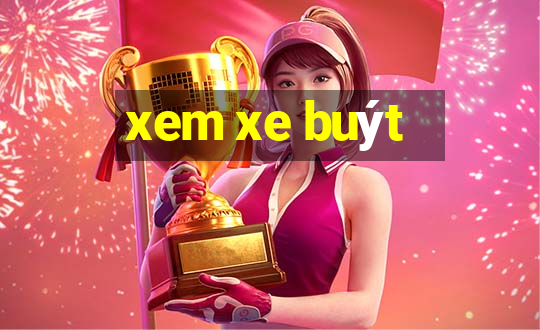 xem xe buýt