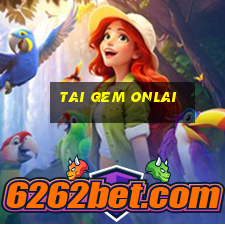 tai gem onlai