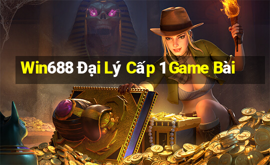 Win688 Đại Lý Cấp 1 Game Bài