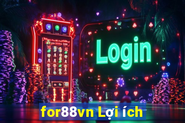 for88vn Lợi ích