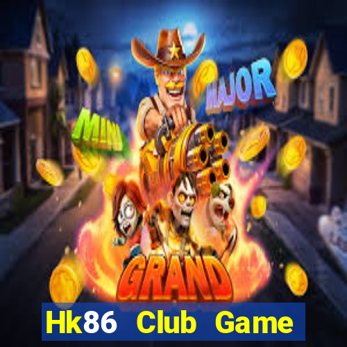 Hk86 Club Game Bài Miễn Phí