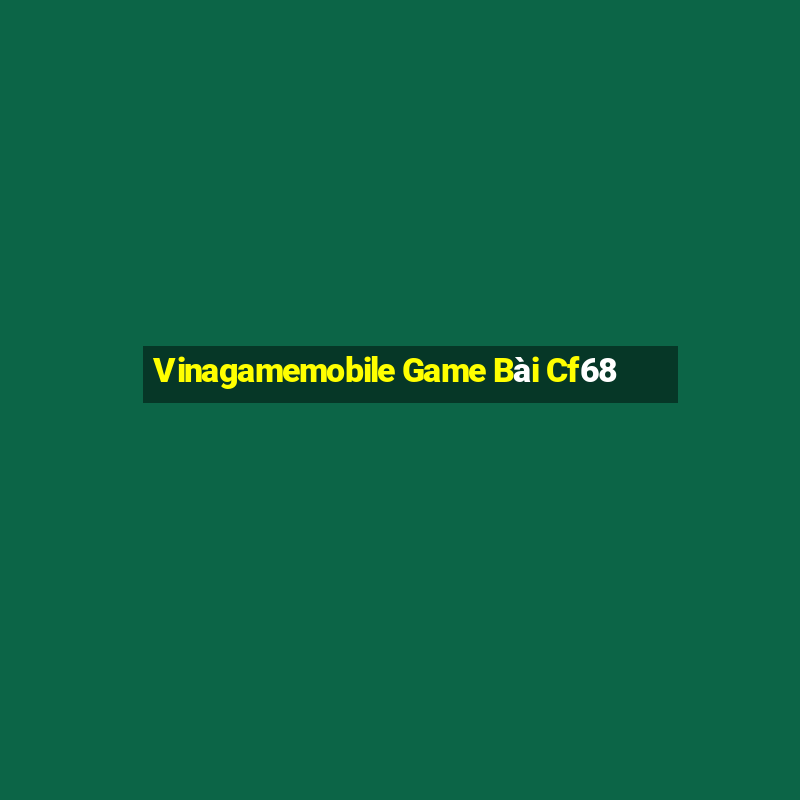 Vinagamemobile Game Bài Cf68