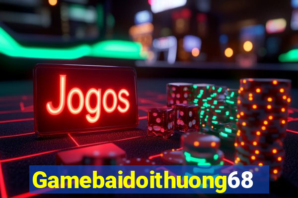 Gamebaidoithuong68 Game Bài Miễn Phí