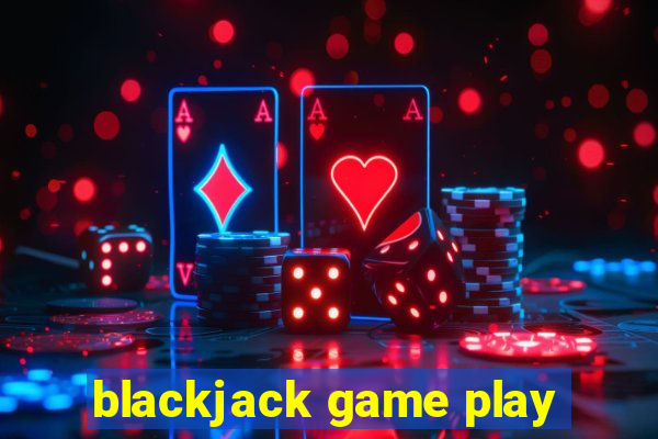 blackjack game play