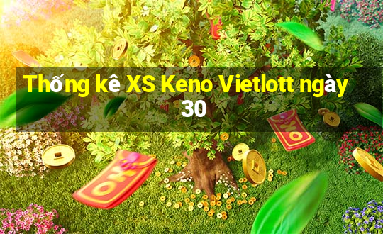 Thống kê XS Keno Vietlott ngày 30