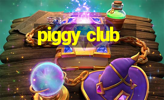 piggy club