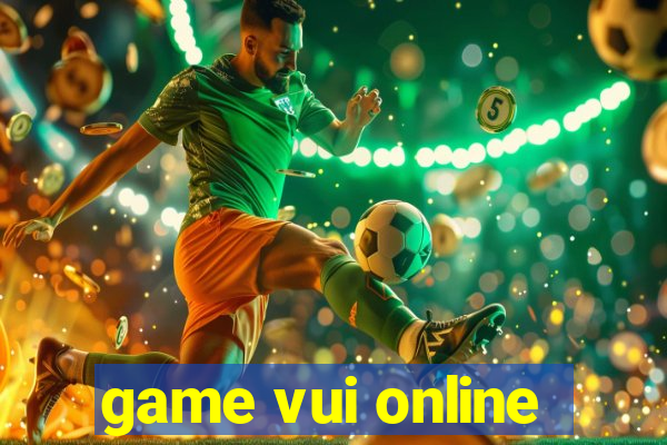 game vui online