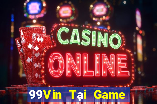 99Vin Tại Game Bài B52 Đổi Thưởng