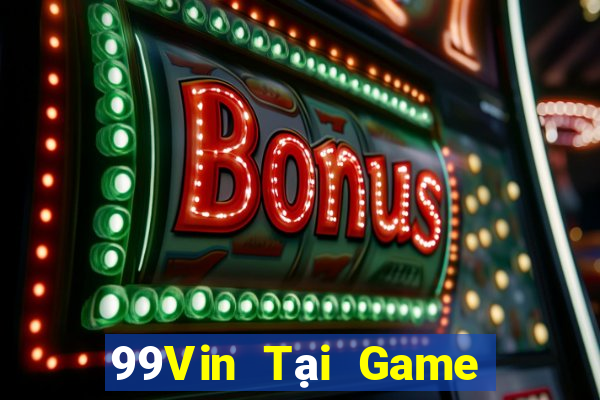 99Vin Tại Game Bài B52 Đổi Thưởng