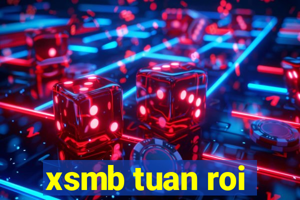 xsmb tuan roi