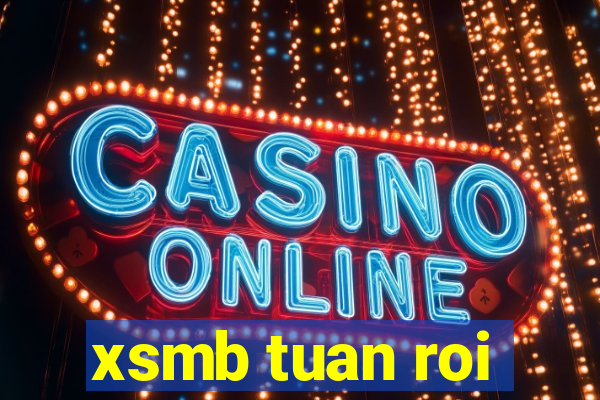 xsmb tuan roi