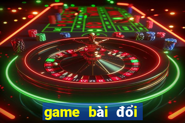 game bài đổi thưởng 365