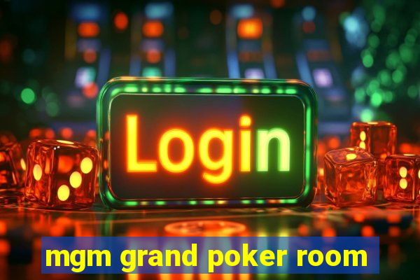 mgm grand poker room