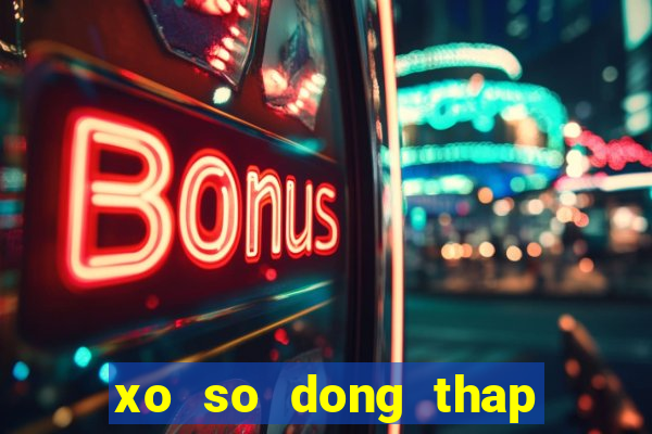 xo so dong thap 28 5