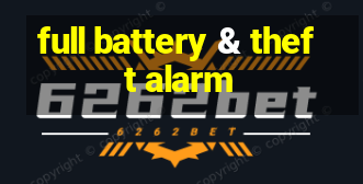 full battery & theft alarm