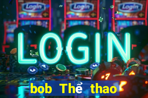 bob Thể thao đáng tin cậy Không