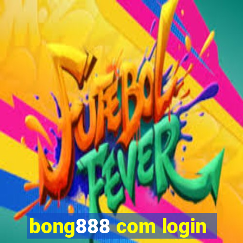 bong888 com login