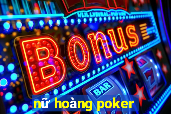 nữ hoàng poker