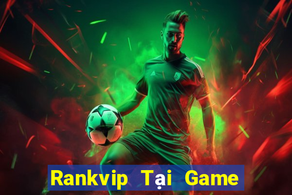 Rankvip Tại Game Bài B52