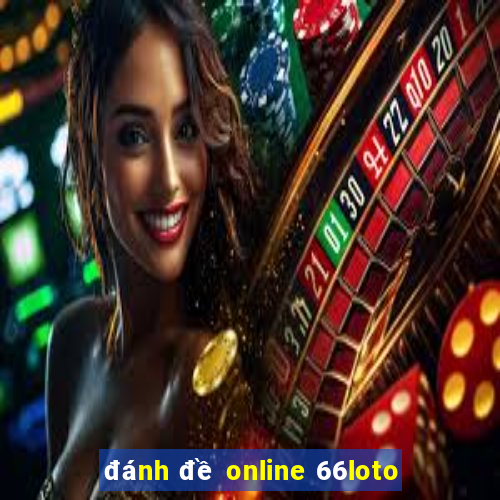 đánh đề online 66loto